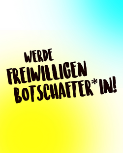 Werde Freiwilligenbotschafter!